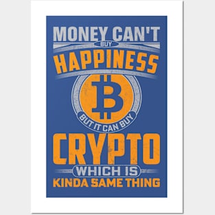 Money Can't Buy Happiness; Crypto Can Posters and Art